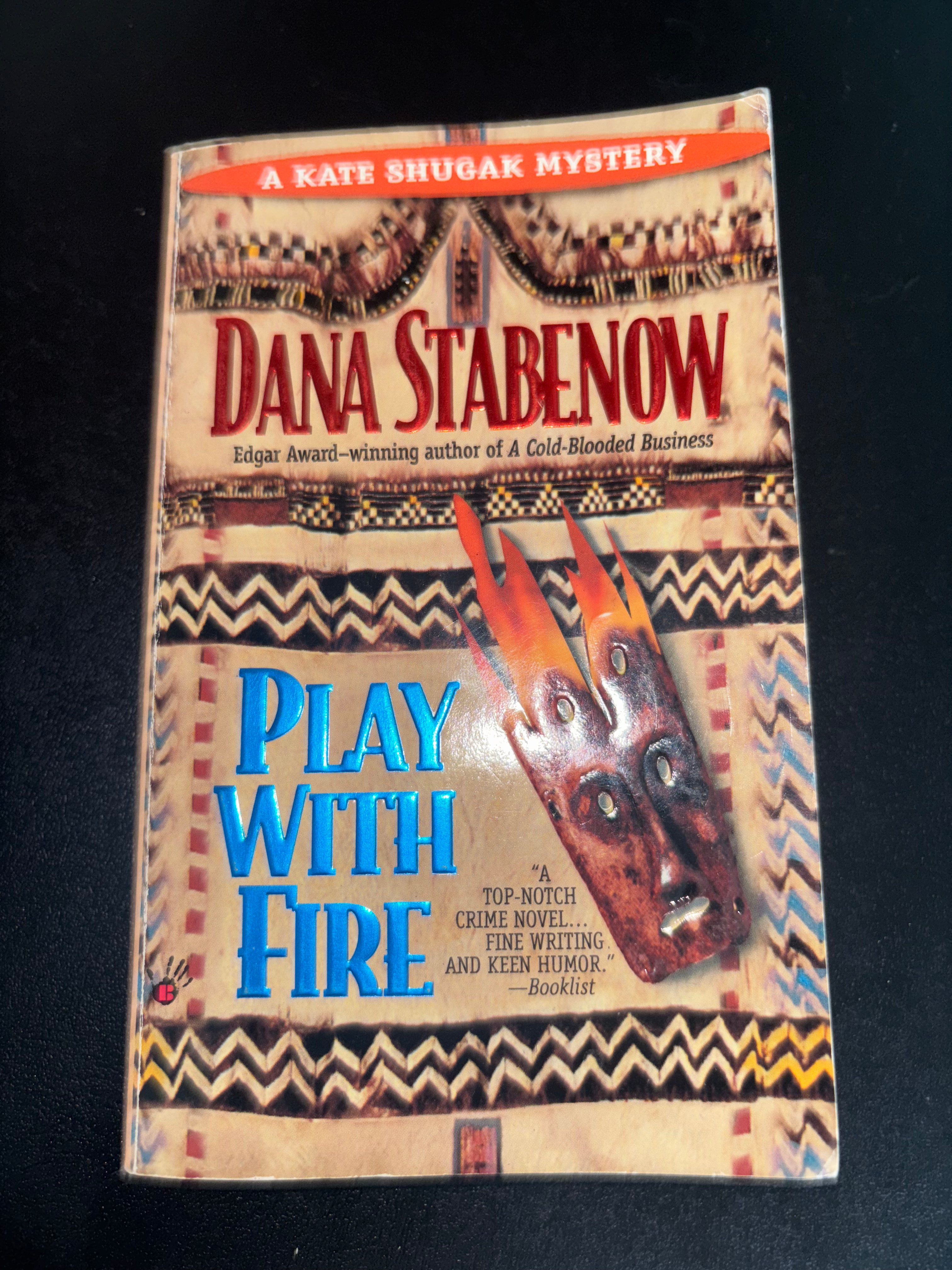 Play With Fire (Book 5 of the Kate Shugak series) by Dana Stabenow mass market (rescued)