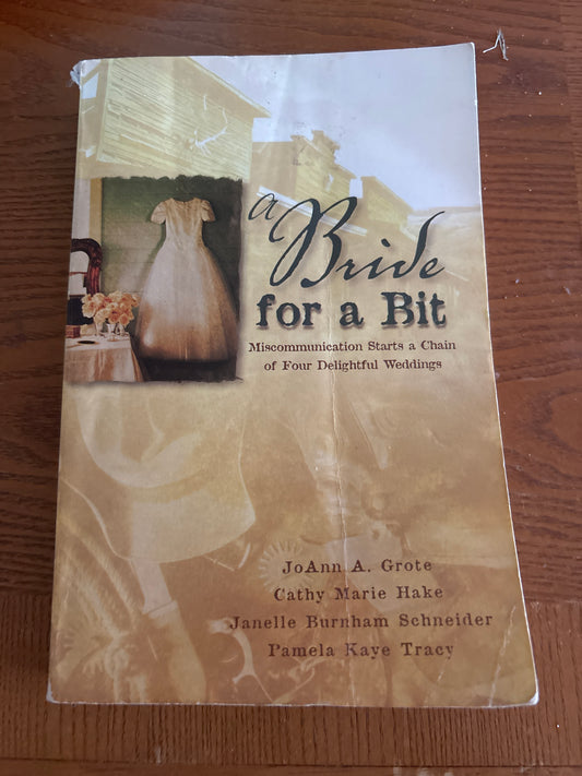 A Bride For A Bit (Inspirational Romance Collection) by JoAnn A. Grote, Cathy Marie Hake, Pamela Kaye Tracy, and Janelle Burnham Schneider rescued/paperback