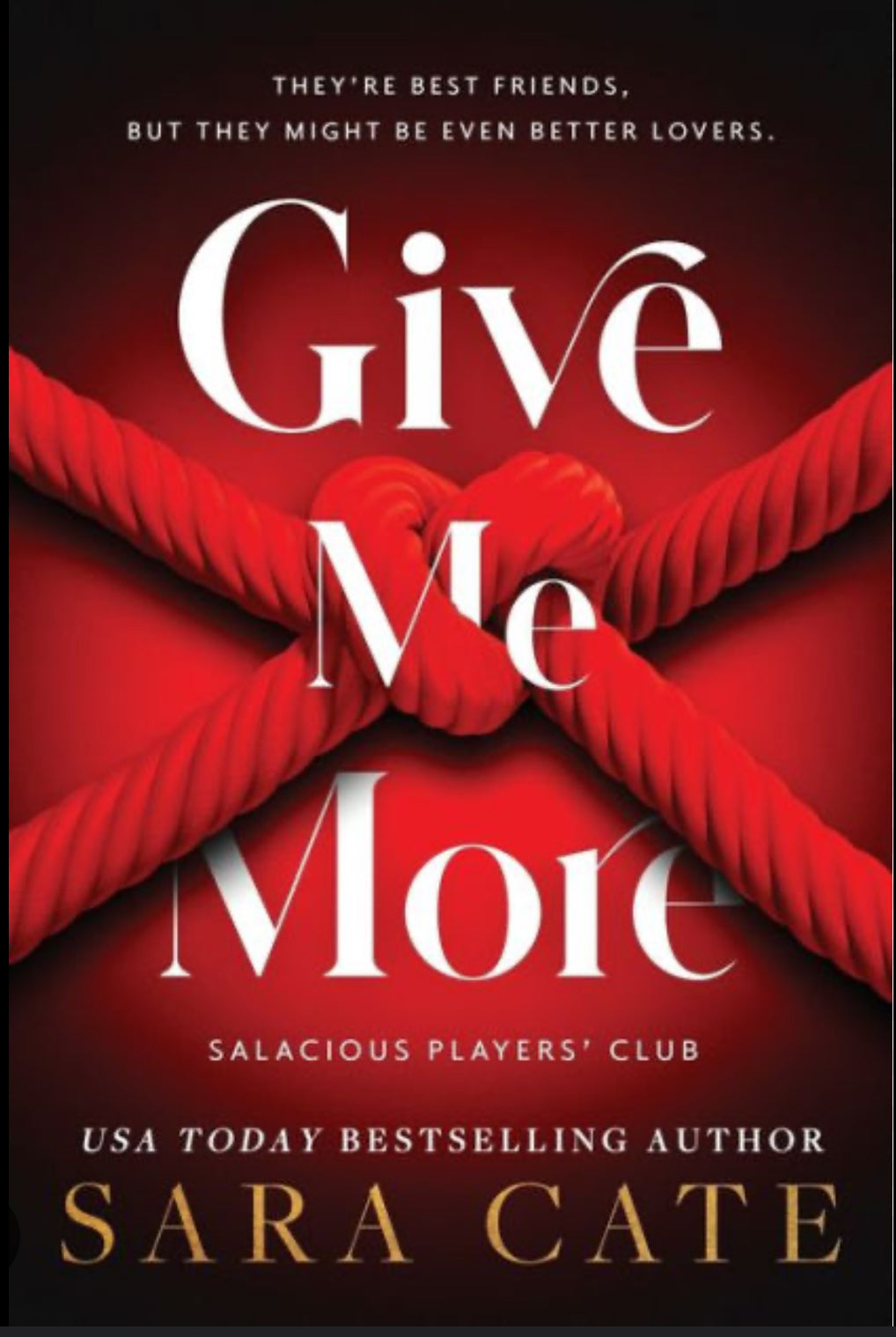 Give Me More (Book 3 of the Salacious Players Club series) by Sara Cate paperback (new)