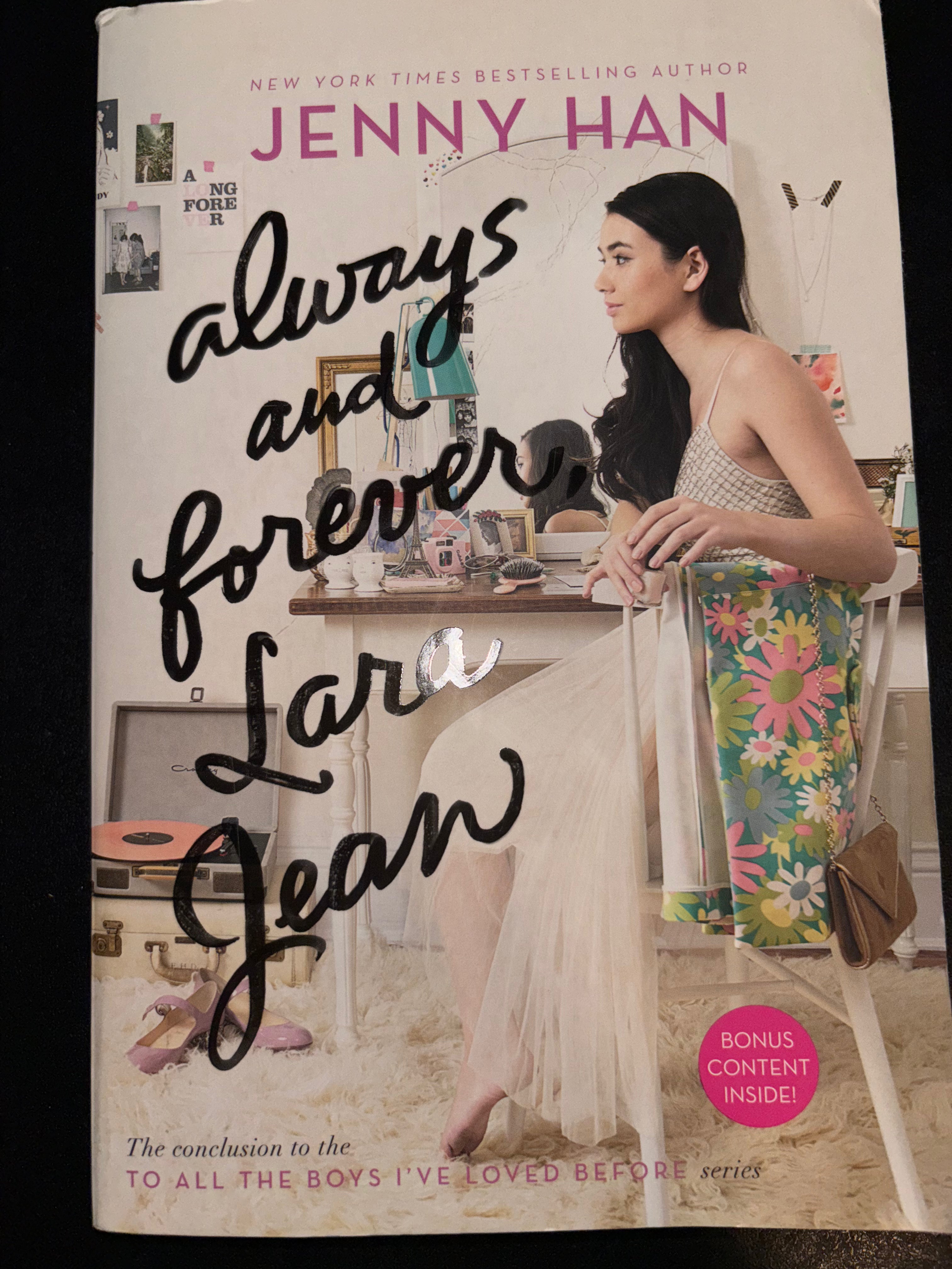 Always and Forever, Lara Jean (Book 3 of the To All the Boys I’ve Loved Before series) by Jenny Han YA paperback (Movie-tie-in cover) (rescued)