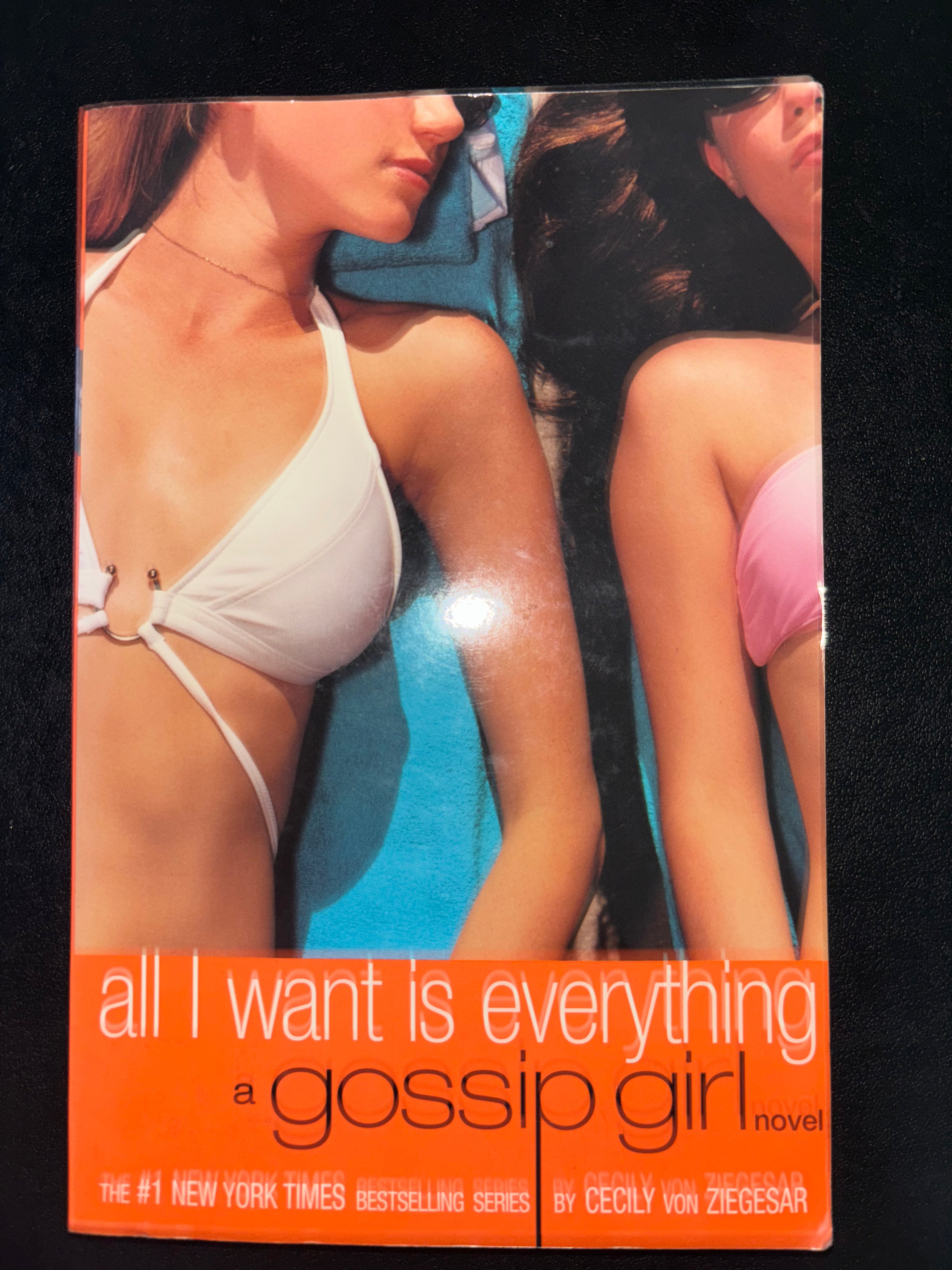 Gossip Girl: All I Want Is Everything (Book 3 of the Gossip Girl series) YA paperback (rescued)