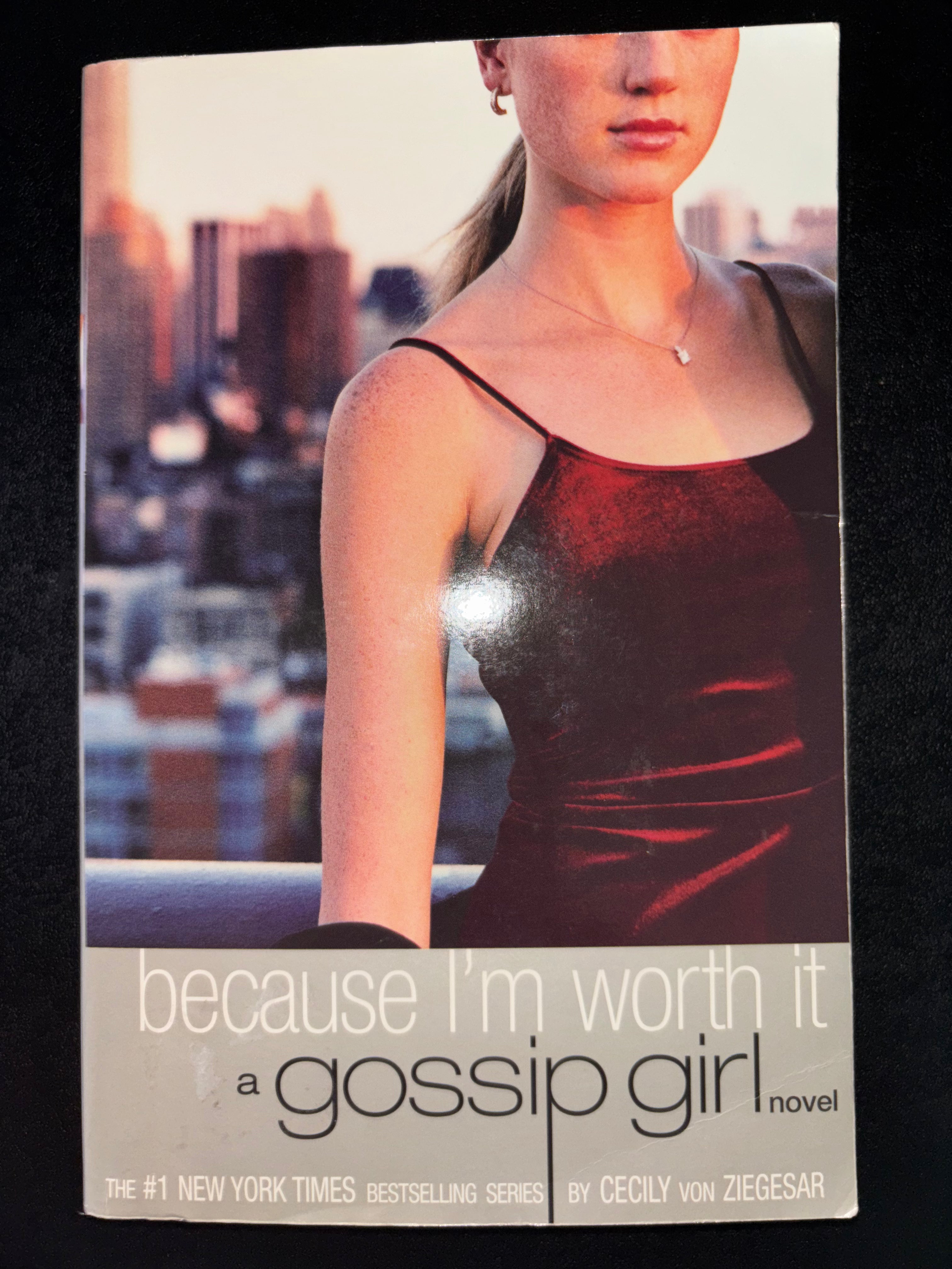 Gossip Girl: Because I’m Worth It (Book 4 of the Gossip Girl series) YA paperback (rescued)