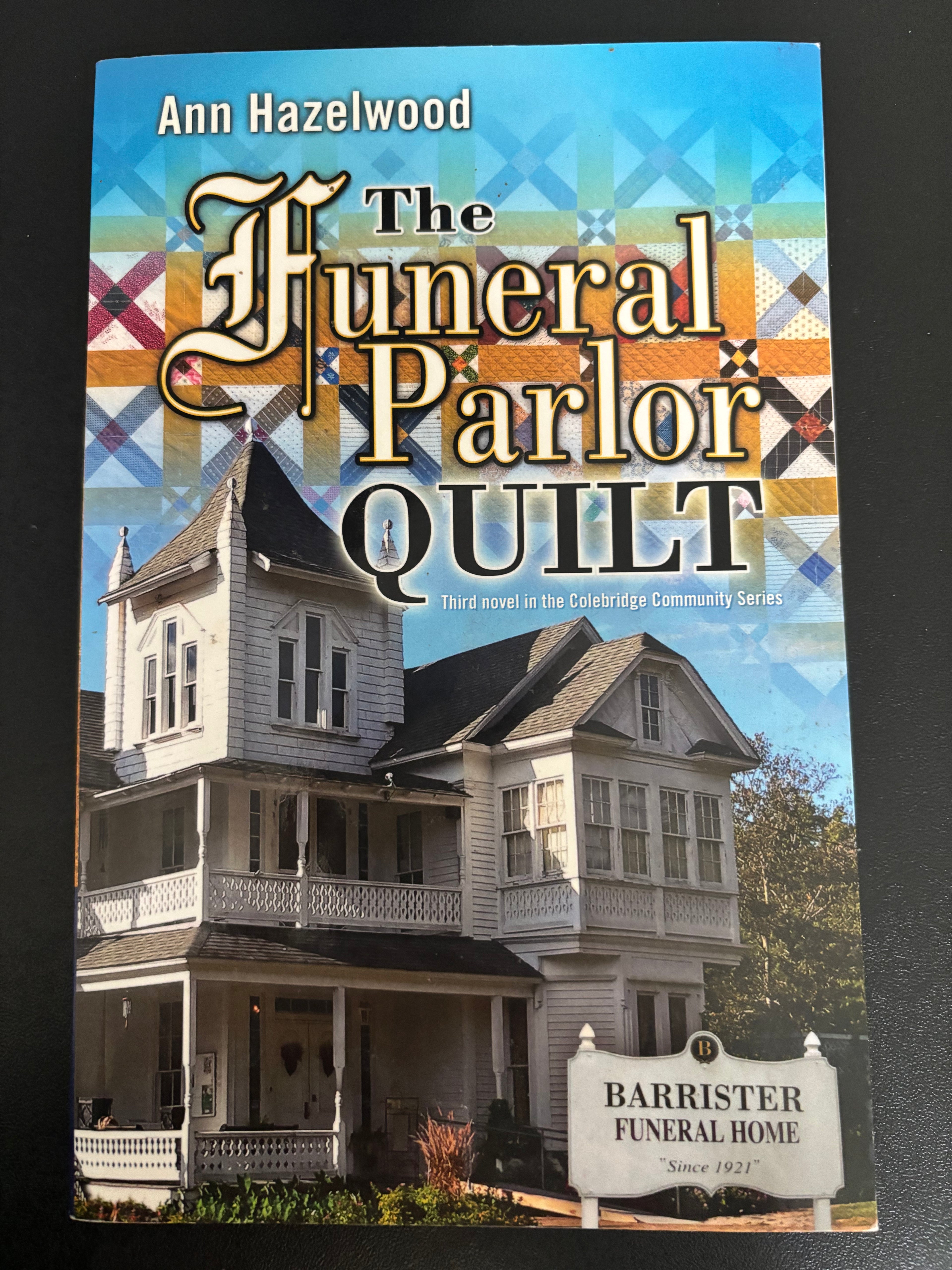 The Funeral Parlor Quilt (Book 3 of the Colebridge Community series) by Ann Hazelwood paperback (rescued)