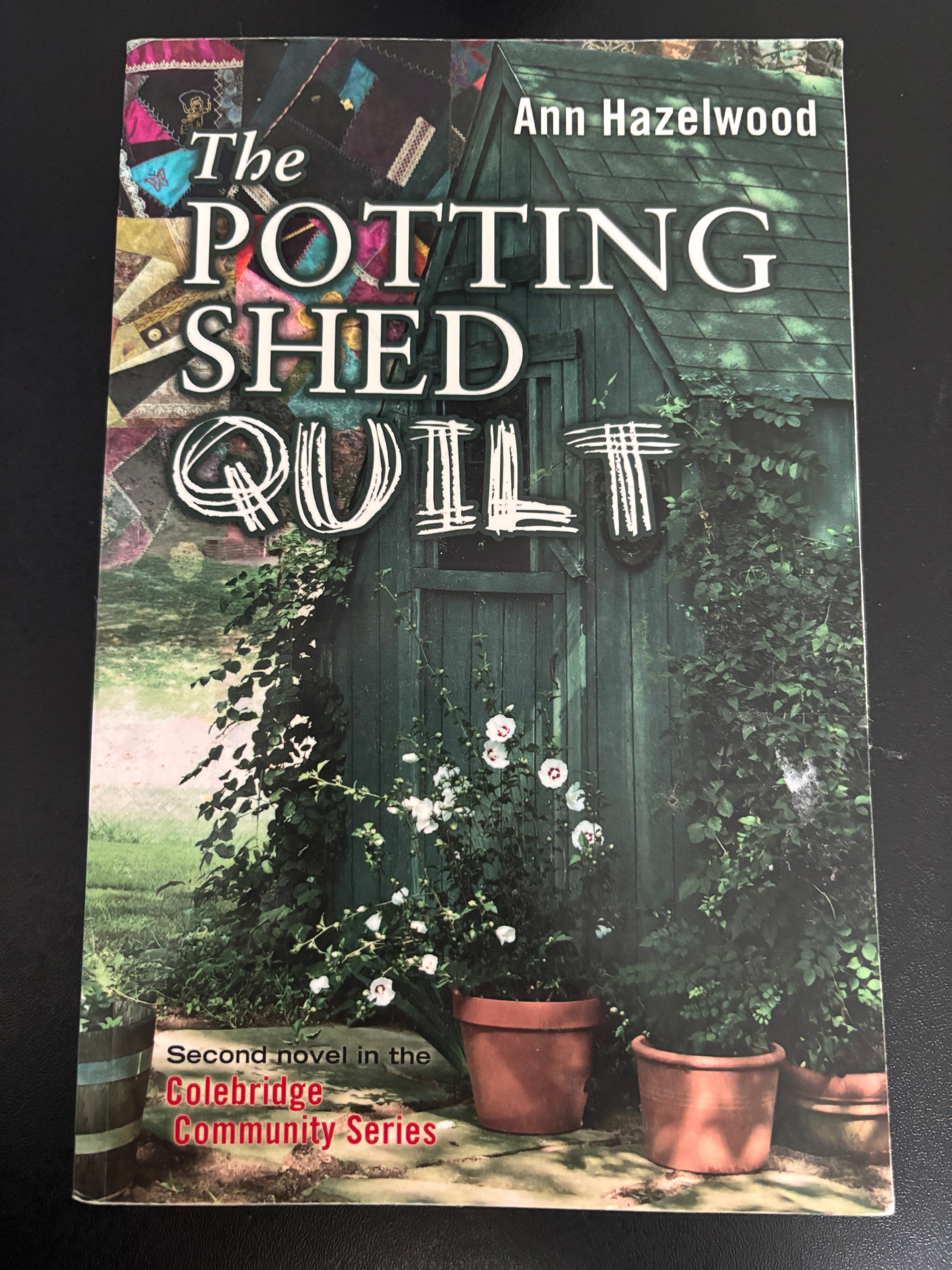 The Potting Shed Quilt (Book 2 of the Colebridge Community series) by Ann Hazelwood paperback (rescued)