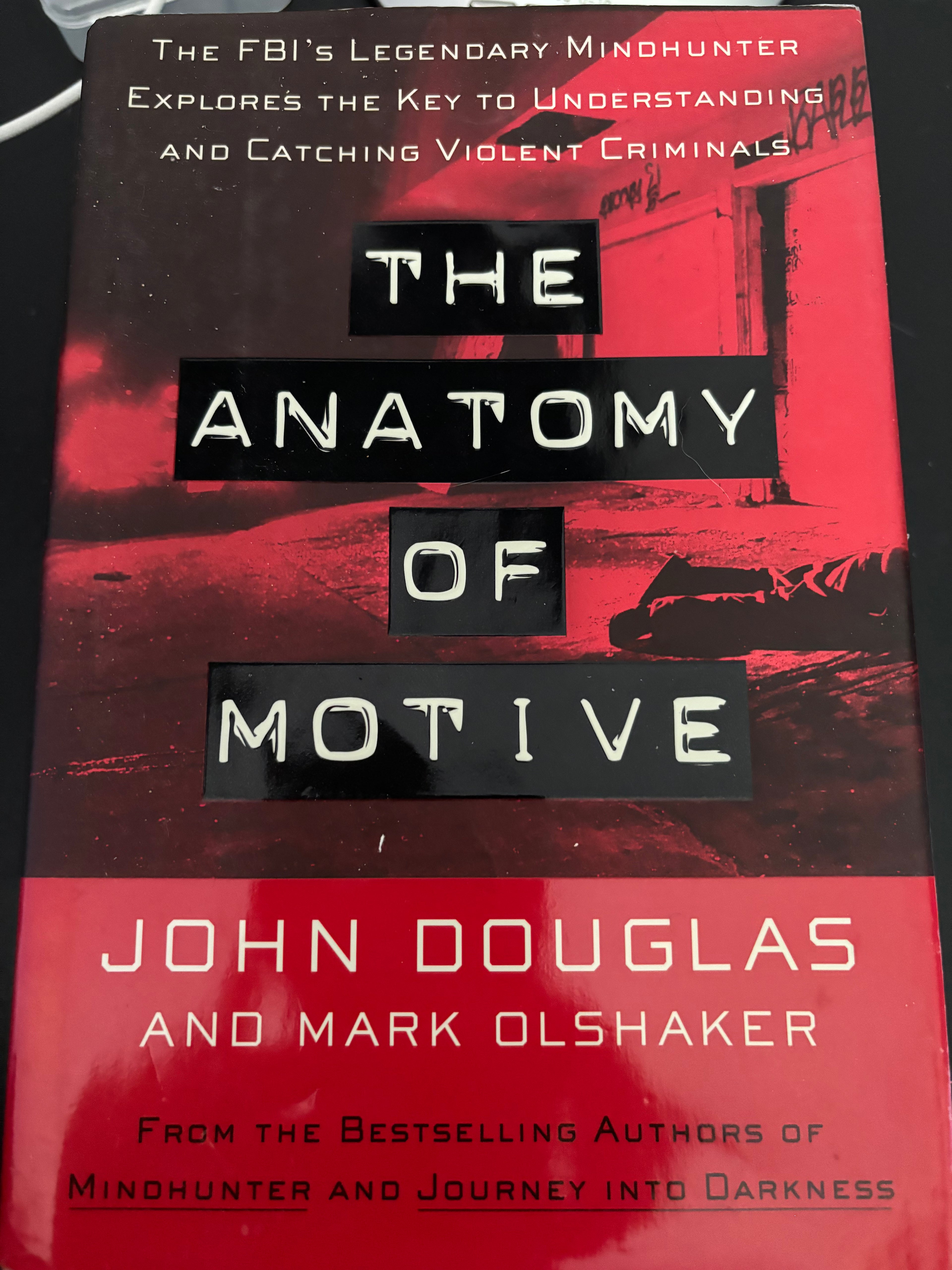 The Anatomy of Motive: The FBI's Legendary Mindhunter Explores the Key to Understanding and Catching Violent Criminals by John E. Douglas and Mark Olshaker hardcover (like new)
