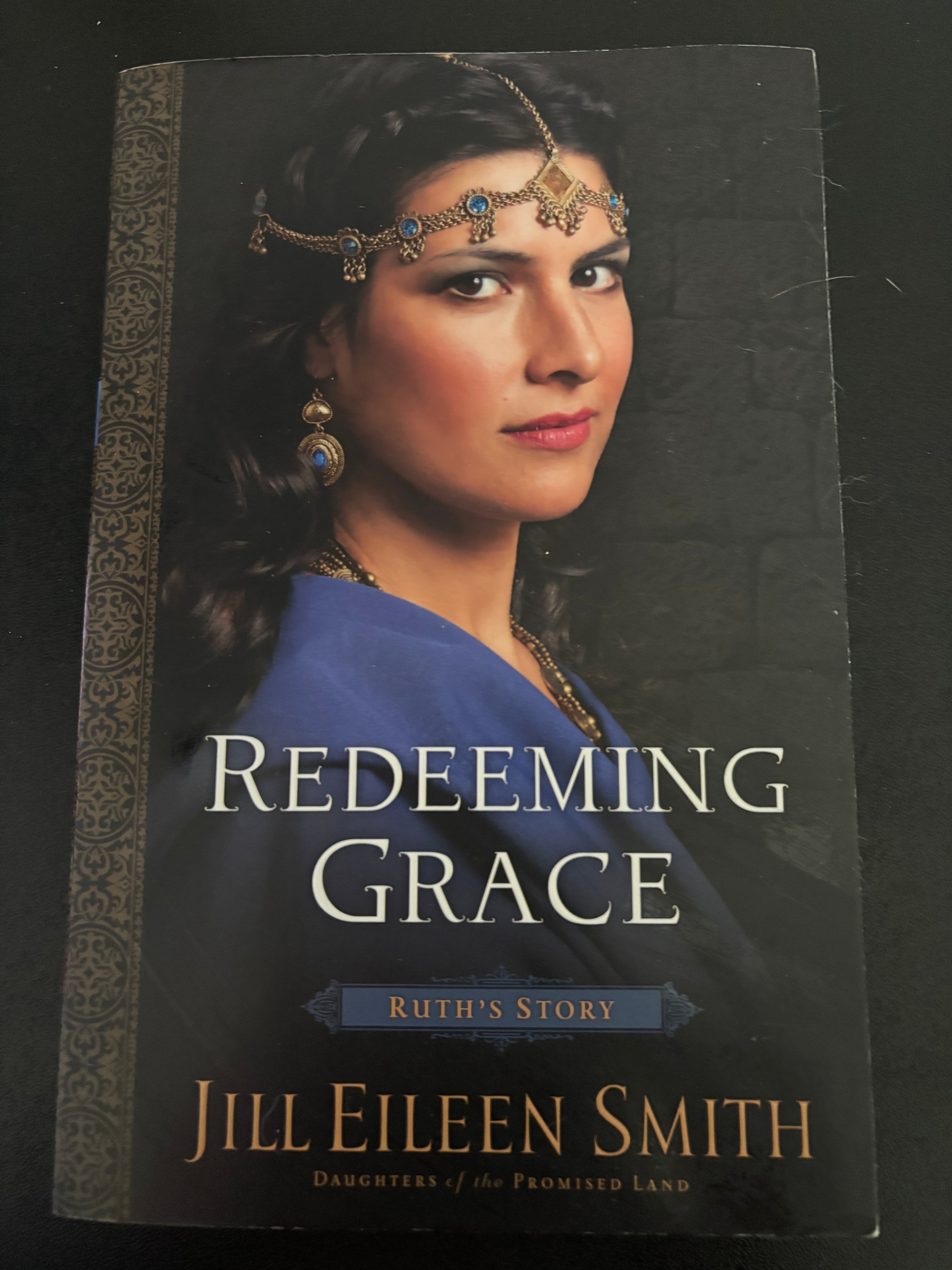 Redeeming Grace: Ruth's Story (Book 3 Daughters of the Promised Land) by Jill Eileen Smith paperback (like new)