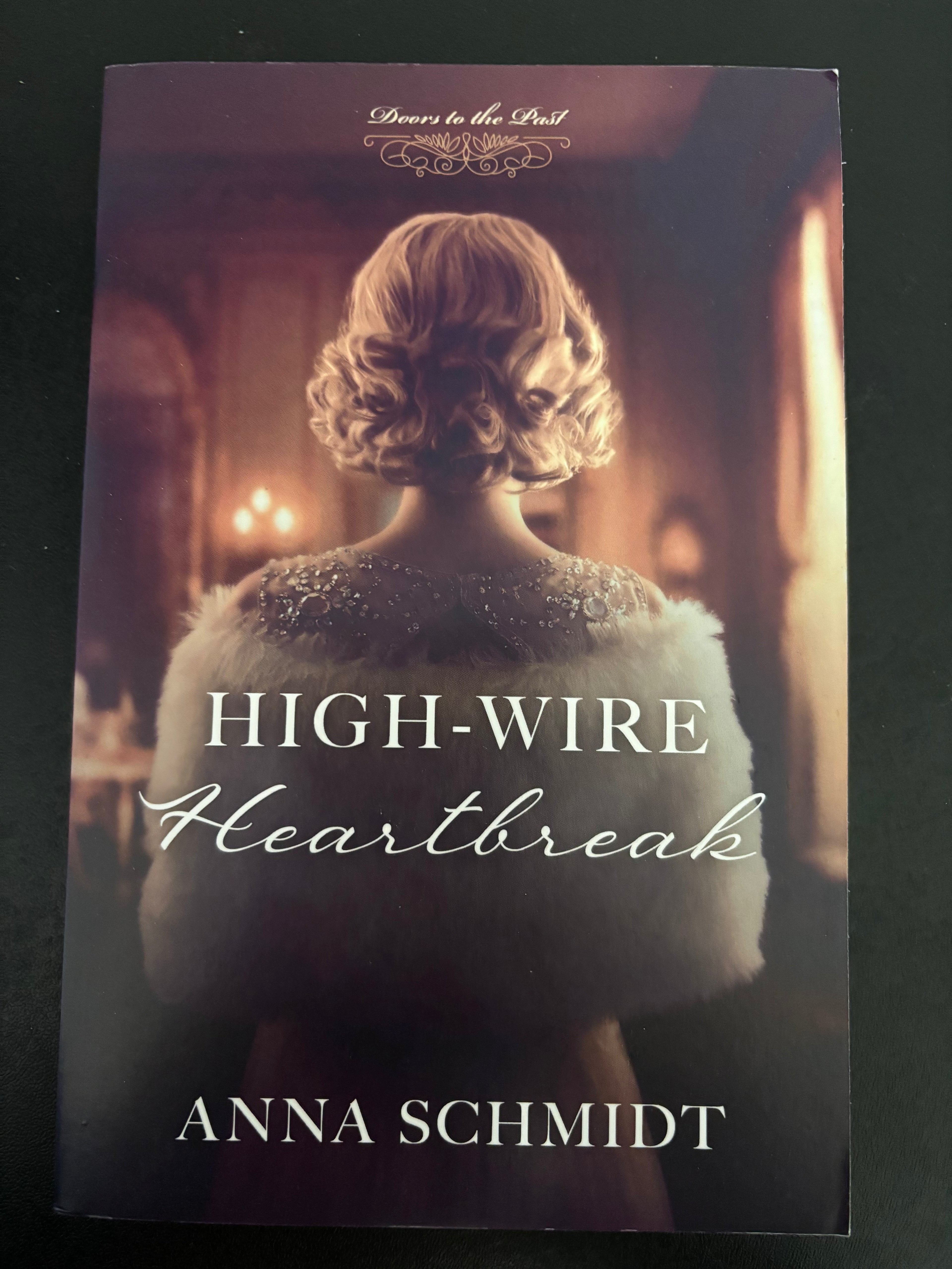 High-Wire Heartbreak (Book 6 of the Doors to the Past series) by Anna Schmidt paperback (like new)