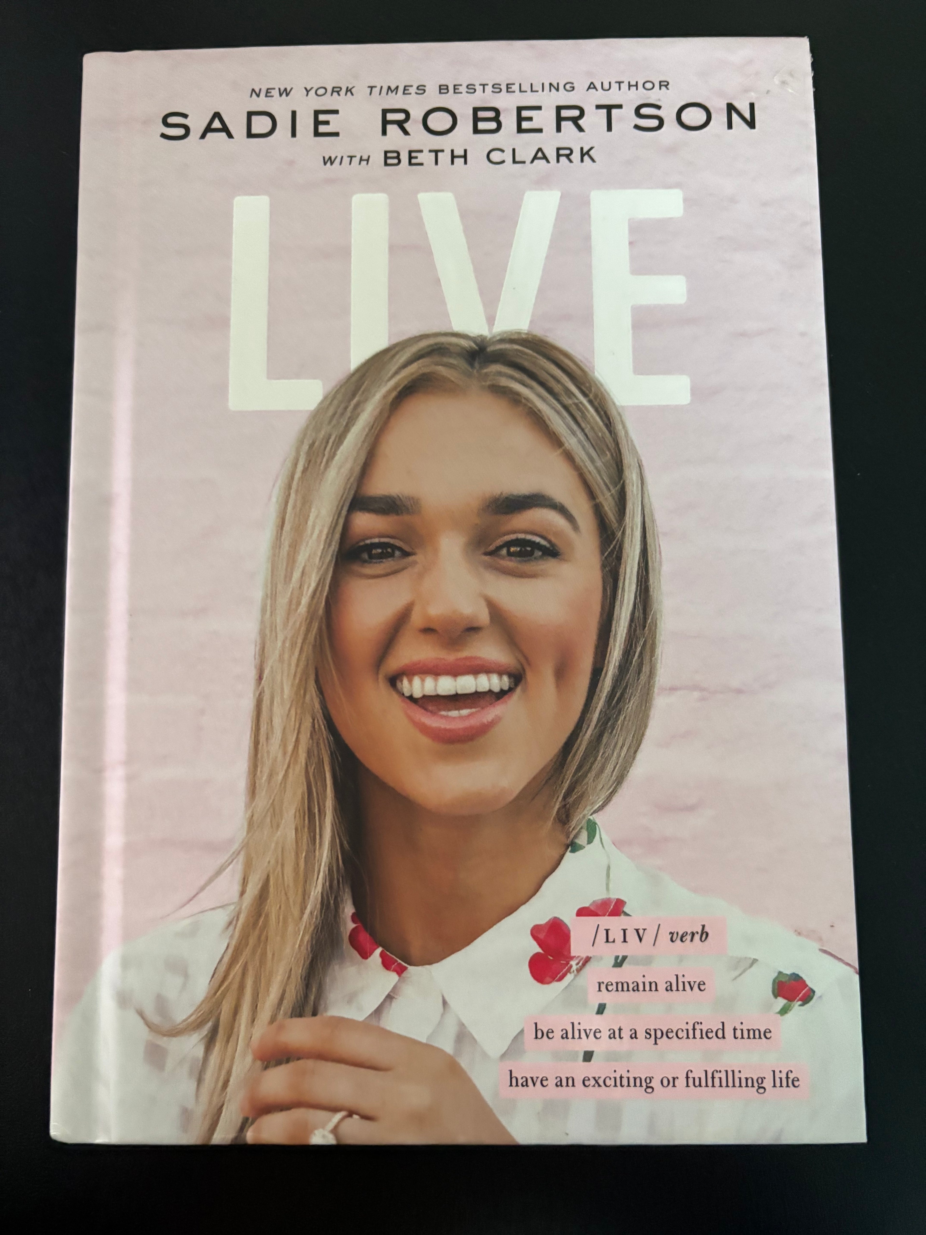 Live by Sadie Robertson with Beth Clark hardcover (like new)