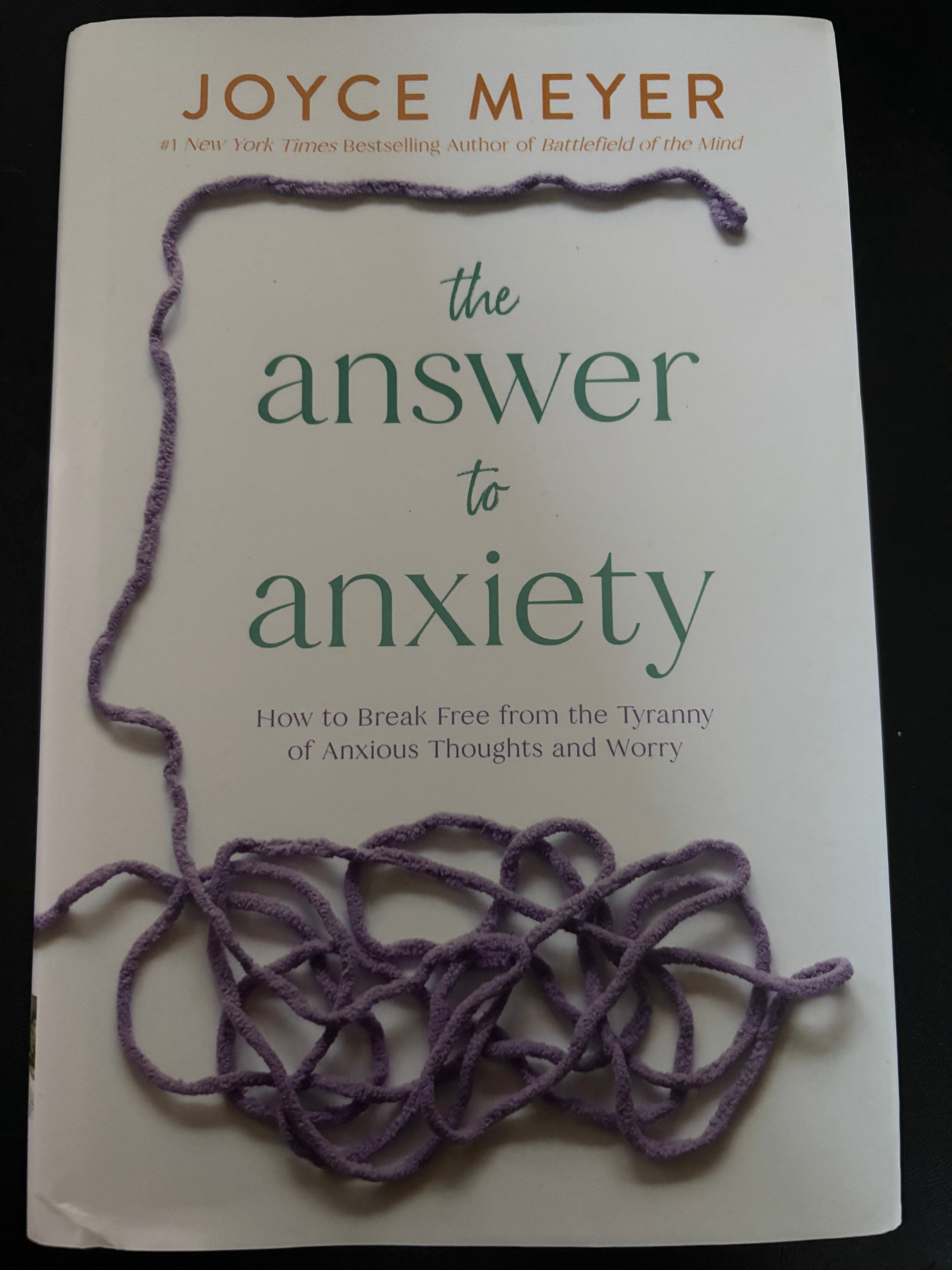 The Answer to Anxiety: How to Break Free from the Tyranny of Anxious Thoughts and Worry by Joyce Meyer hardcover (like new)
