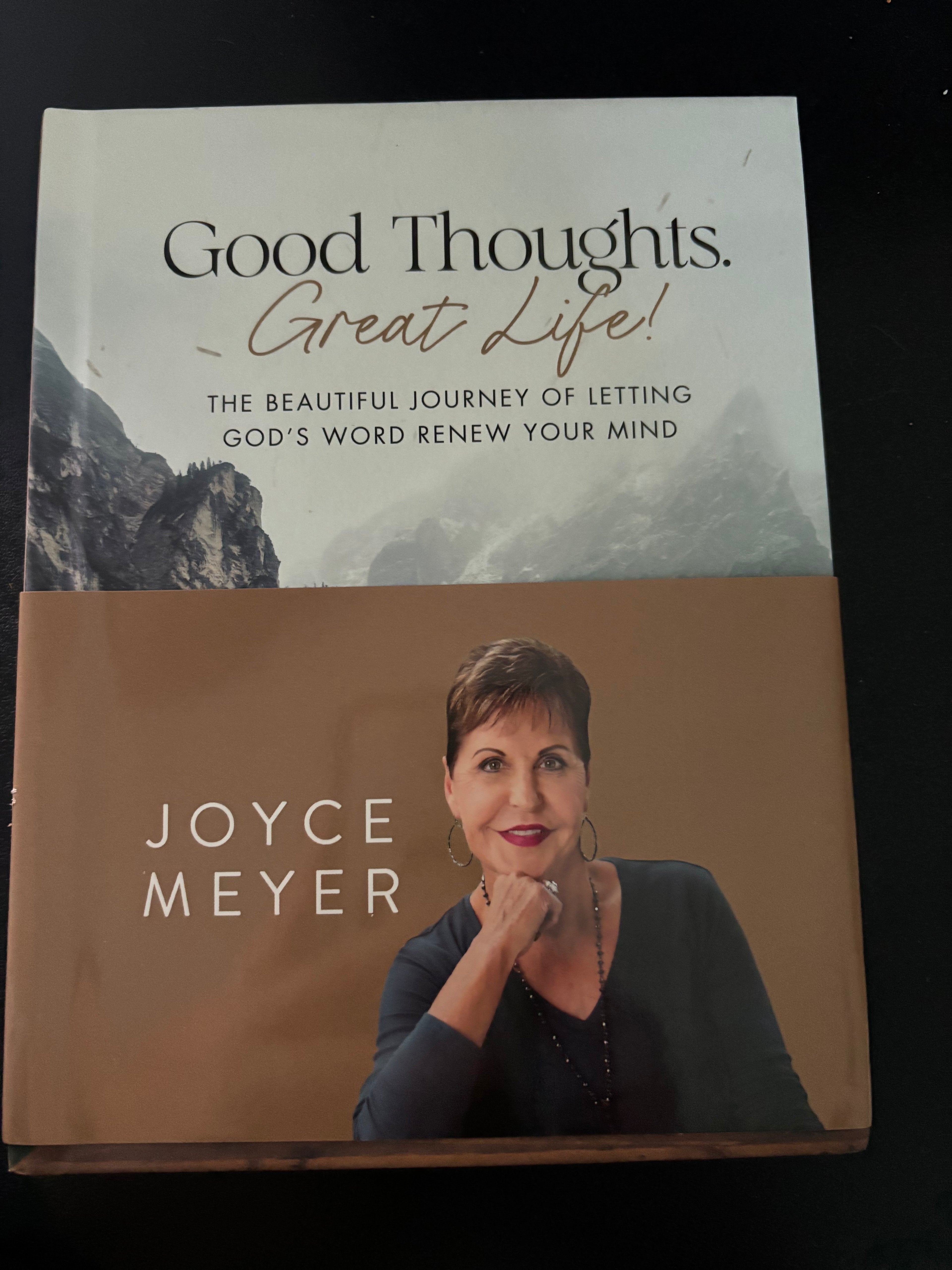 Good Thoughts. Great Life! The Beautiful Journey of Letting God's Word Renew Your Mind by Joyce Meyer hardcover (like new)