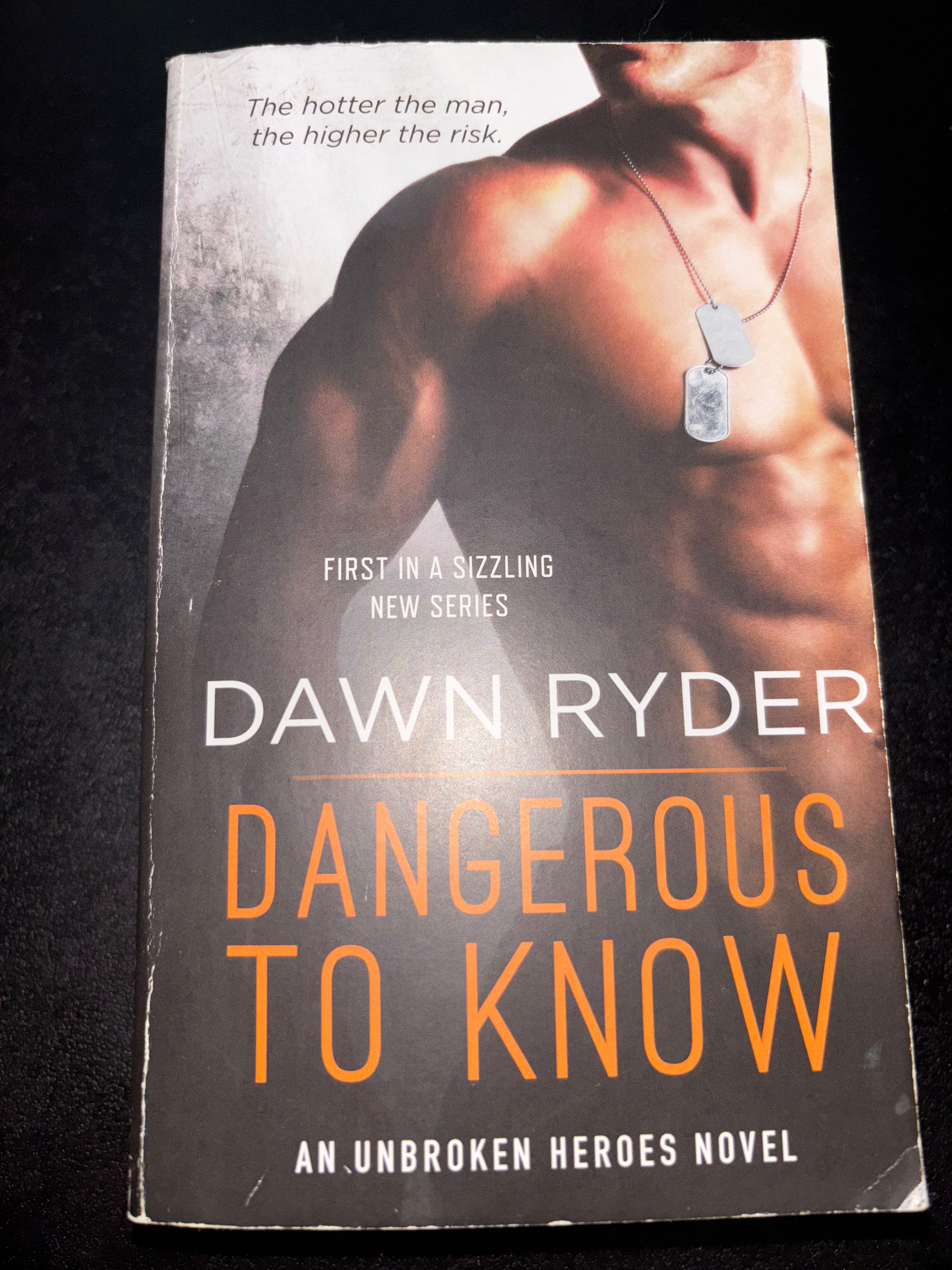 Dangerous to Know (Book 1 of the Unbroken Heros series) by Dawn Ryder mass market (rescued)