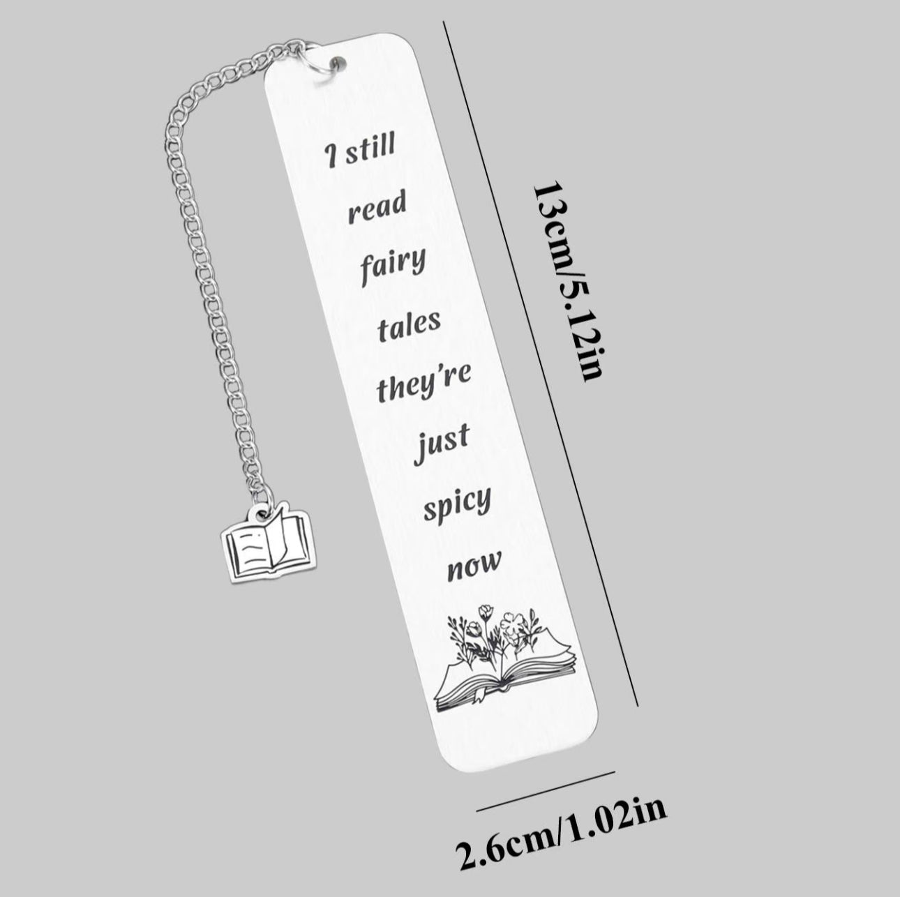 Metal Bookmark ‘I Still Read Fairytales They’re Just Spicy Now’ with book pendant