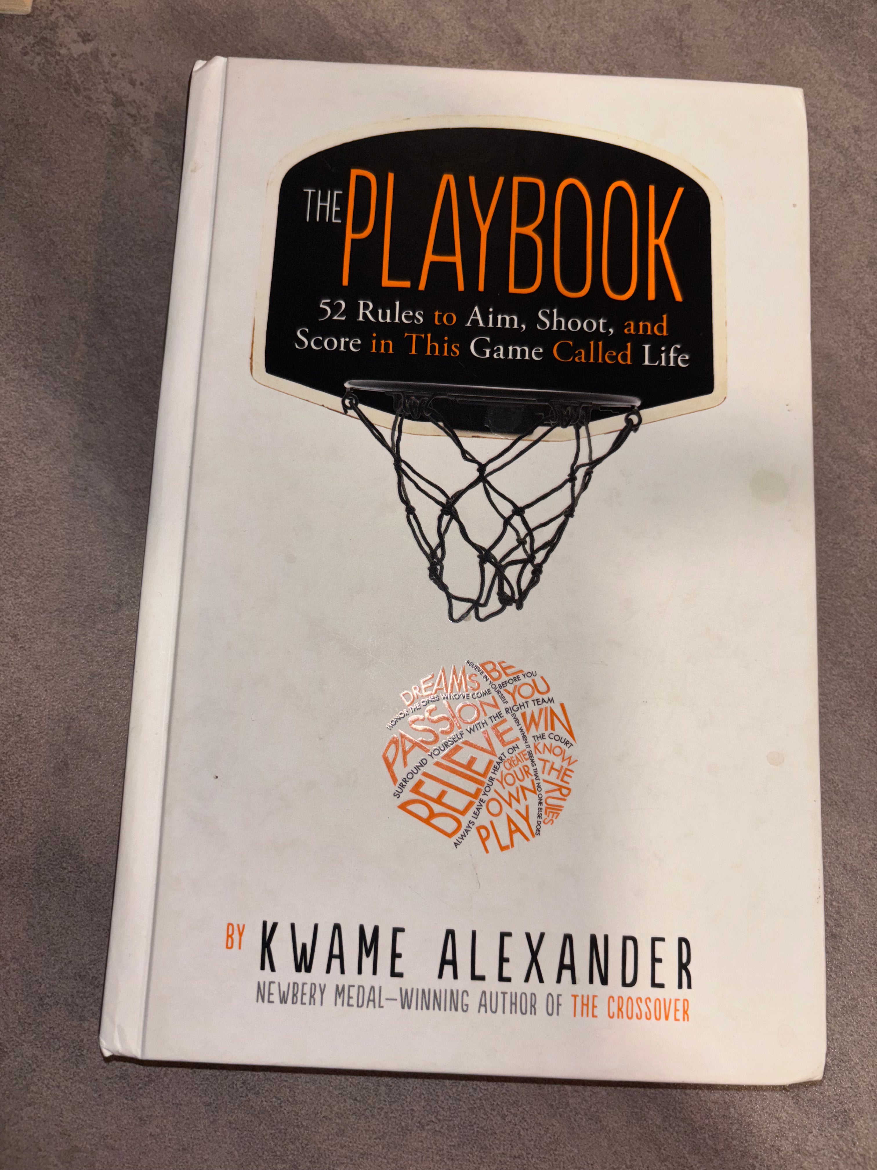 The Playbook: 52 Rules to Aim, Shoot, and Score in This Game Called Life by Kwame Alexander Tween/Middle School hardcover (like new)